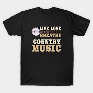 Live Love Breathe Country Music T-Shirt